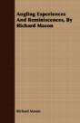 Angling Experiences And Reminiscences, B - Preview