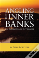 Angling The Inner Banks