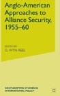 Anglo-American Approaches To Alliance Security, 1955-60 - Preview