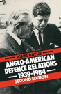 Anglo-American Defence Relations, 1939-84 - Preview