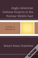 Anglo-American Defense Projects In The Postwar Middle East