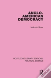 Capa do artigo Anglo-American Democracy (Routledge Library Editions: Political Science Volume 2)