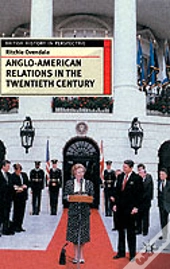 Anglo-American Relations In The Twentieth Century