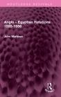 Anglo - Egyptian Relations 1800-1956 - Preview