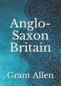 Anglo-Saxon Britain - Preview