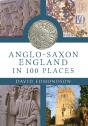Anglo-Saxon England In 100 Places - Preview