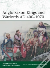 Anglo-Saxon Kings And Warlords Ad 400 1070