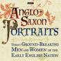 Anglo-Saxon Portraits - Preview