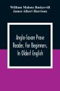 Anglo-Saxon Prose Reader, For Beginners, In Oldest English; Prepared With Grammar, Notes, And Vocabulary - Preview