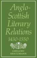 Anglo-Scottish Literary Relations 1430-1550