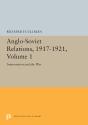 Anglo-Soviet Relations, 1917-1921, Volume 1 - Preview