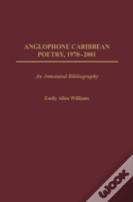 Anglophone Caribbean Poetry, 1970-2001