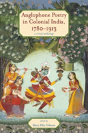Anglophone Poetry In Colonial India, 1780â€“1913 - Preview