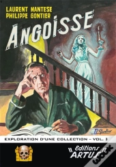 Angoisse, Exploration D'Une Collection Tome 3