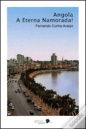Capa do artigo Angola, A Eterna Namorada!