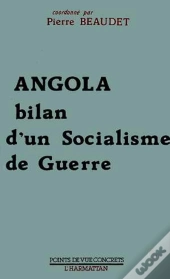 Angola, Bilan D'Un Socialisme De Guerre