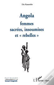 Capa do artigo Angola ; Femmes Sacrees, Insoumises Et Rebelles