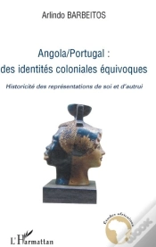 Capa do artigo Angola-Portugal ; Des Identités Coloniales Équivoques ; Historicité Des Représentations De Soi Et D
