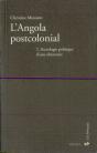 Angola Postcolonial. Tome 2 : Sociologie Politique D'Une Oléocratie (L') - Preview