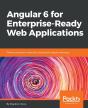 Angular 6 For Enterprise-Ready Web Applications - Preview
