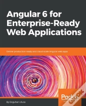 Angular 6 For Enterprise-Ready Web Applications
