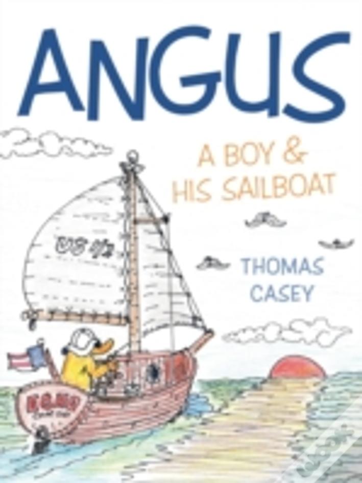 Angus: A Boy And His Sailboat