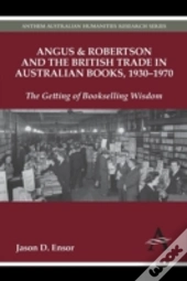 Angus & Robertson And The British Trade In Australian Books, 1930â€“1970