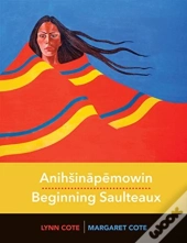 Aniha Inapemowin / Beginning Saulteaux