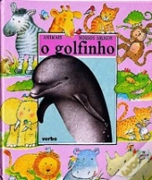 Animais Nossos Amigos - O Golfinho