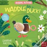 Animal Actions: Waddle Like A Duck