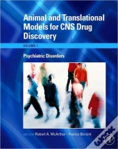 Animal And Translational Models For Cns Drug Discovery: Psychiatric Disorders