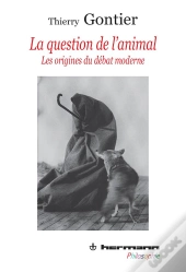 Animal Et Animalite,De Montaigne A Descartes