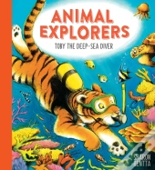Animal Explorers: Toby The Deep-Sea Diver Hb