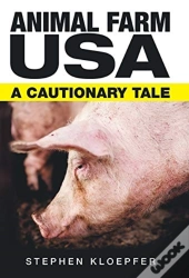 Animal Farm Usa: A Cautionary Tale