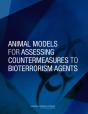 Animal Models For Assessing Countermeasures To Bioterrorism Agents - Preview