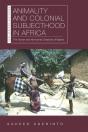 Animality And Colonial Subjecthood In Africa - Preview