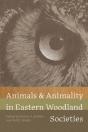 Animals And Animality In Eastern Woodland Societies - Preview