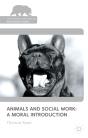 Animals And Social Work: A Moral Introduction - Preview