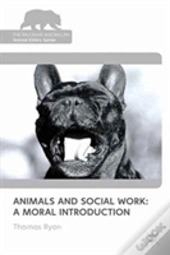 Animals And Social Work: A Moral Introduction