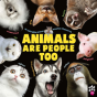 Animals Are People Too - Preview
