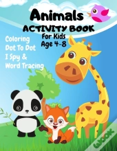 Animals Dot To Dot, Coloring, I Spy & Word Tracing Activity Book For Kids 4-8