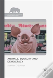 Animals, Equality And Democracy