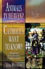 Animals In Heaven?: Catholics Want To Kn - Preview