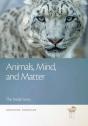 Animals, Mind, And Matter - Preview