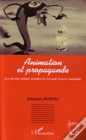 Capa do artigo Animation Et Propagande, Les Dessins Animes Pendant La Seconde Guerre Mondiale