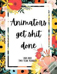 Animators Get Shit Done 2021-2022 Two Year Planner