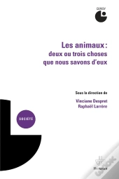 Animaux: Deux Ou Trois Choses Que Nous Savons D'Eux