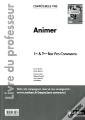 Animer 1ere/Terminale Bac Pro Commerce (Competences Pro) Livre Du Professeur 2014