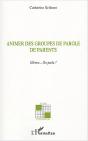 Animer Des Groupes De Parole De Parents ; Silence...On Parle ! - Preview