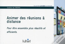 Capa do artigo Animer Des Réunions À Distance ; Pour Être Ensembles Plus Réactifs Et Efficients